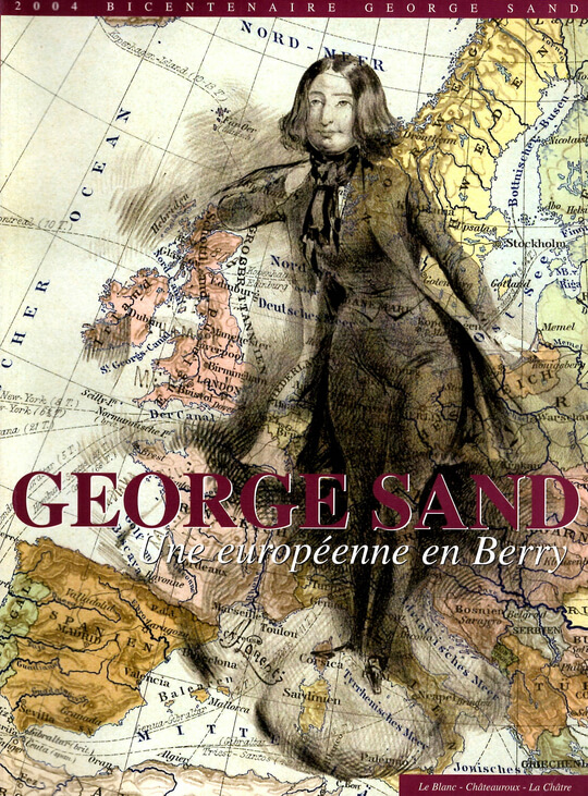 George Sand, une européenne en Berry, catalogue musée George Sand et de la Vallée Noire, La Châtre